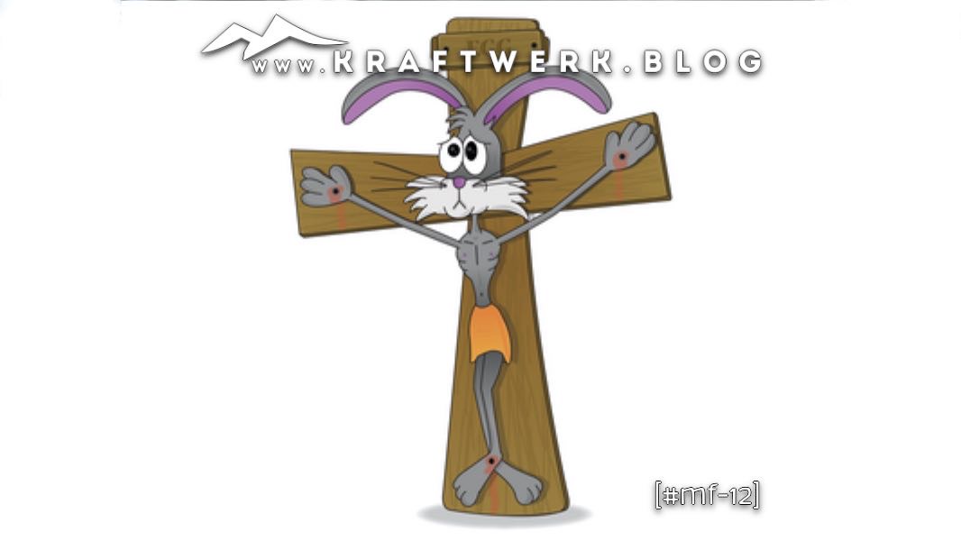 Never crucify the Easter Bunny [#mf12]